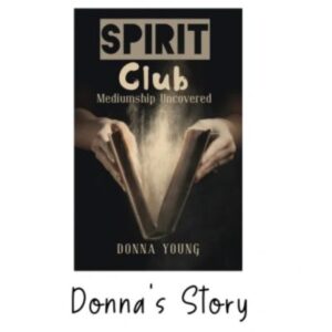 Spirit Club Mediumship Uncovered book by Psychic Medium Donna Young